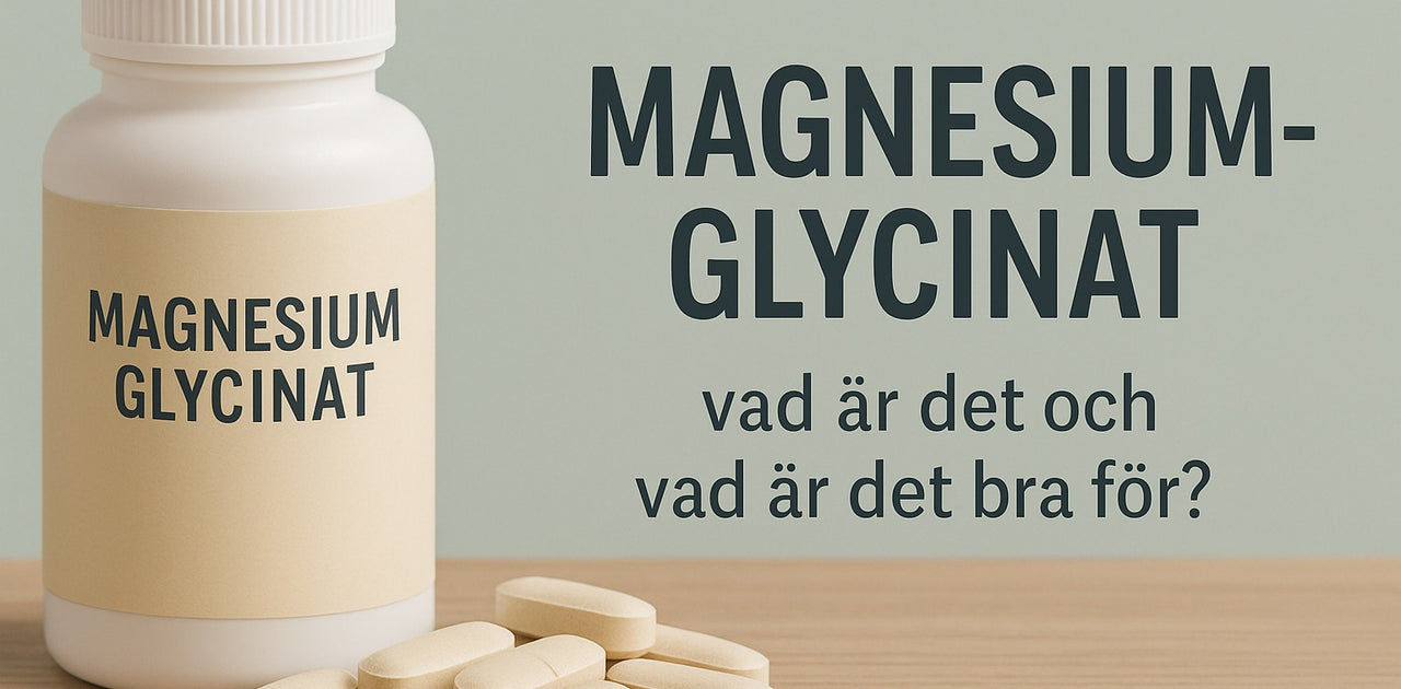 Magnesiumglycinat – vad är det och vad är det bra för?